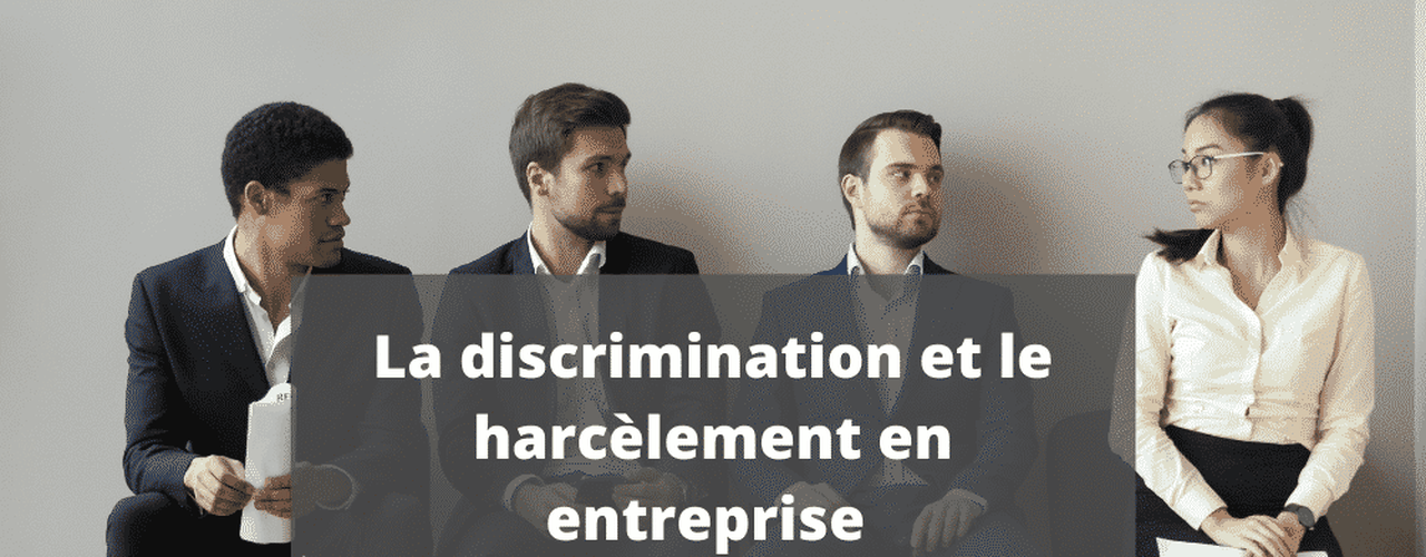 Discrimination et le harcèlement en entreprise