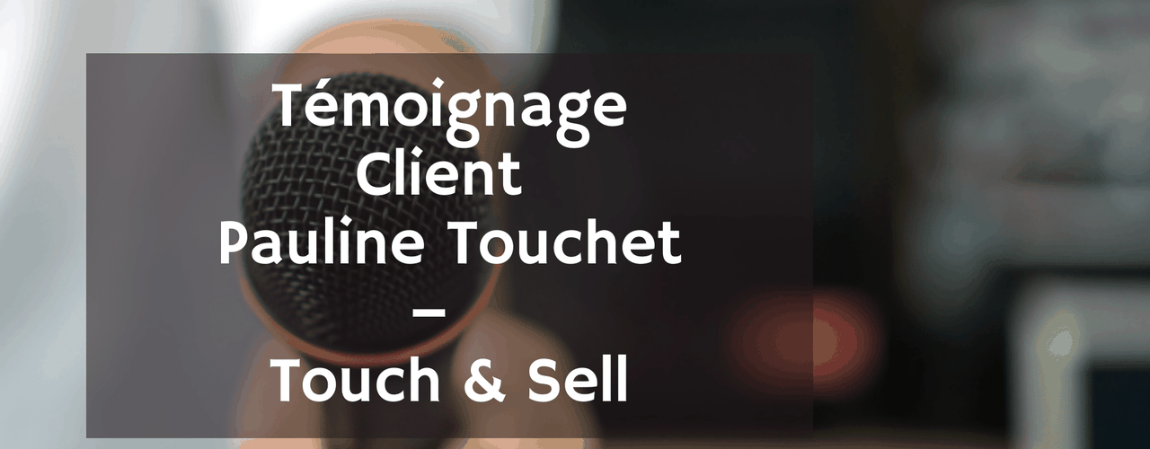 Témoignage Client – Pauline Touchet