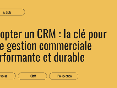 Adopter un CRM pour une gestion commerciale durable