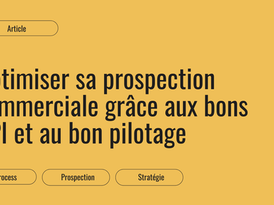 Piloter sa prospection commerciale avec les bons KPI