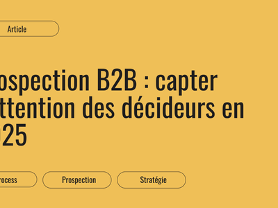 Prospection B2B : capter l'attention des décideurs