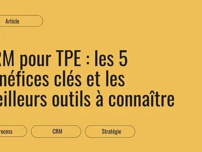 Le CRM pour TPE : bénéfices et outils à connaître