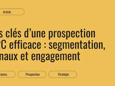 Prospection B2C : segmentation, canaux et engagement