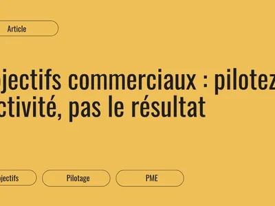 Vignette de l'article Destination Clients sur les objectifs commerciaux pilotables en PME