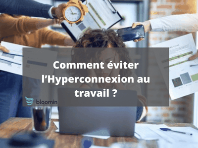Comment éviter l’Hyperconnexion au travail ?