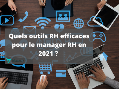 Quels outils RH efficaces pour le manager RH