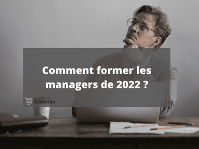 Comment former les managers de 2022 ?