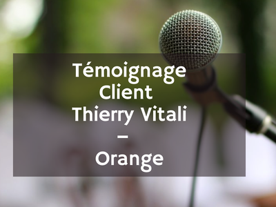 Témoignage Client – Thierry Vitali – Responsable QVT chez Orange