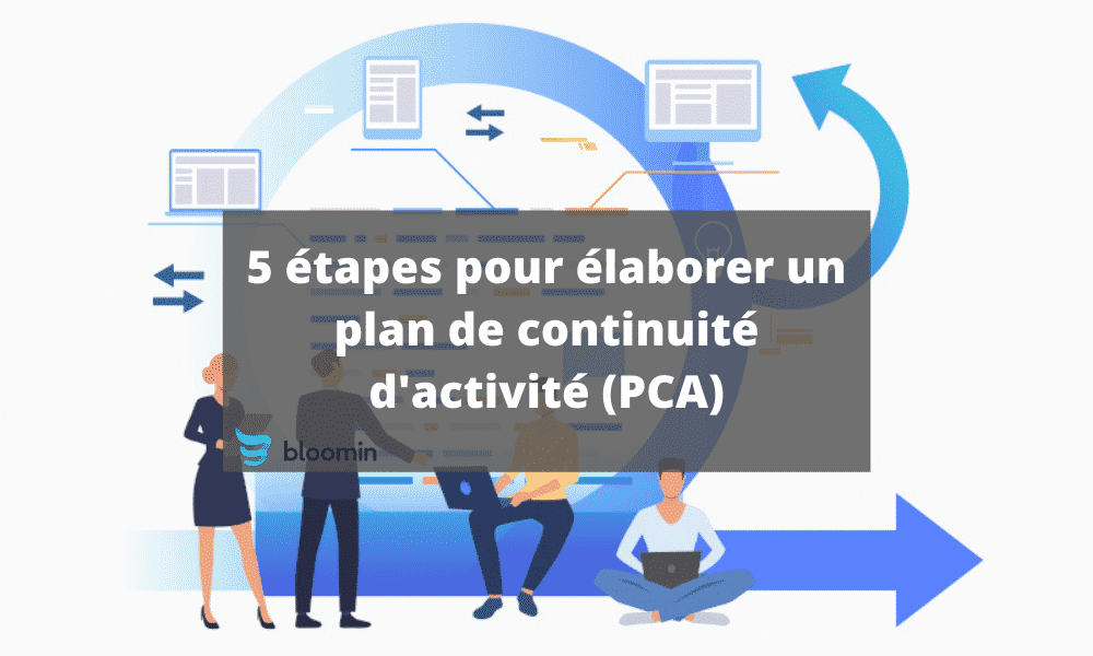 5 étapes pour élaborer un plan de continuité d’activité | Bloomin